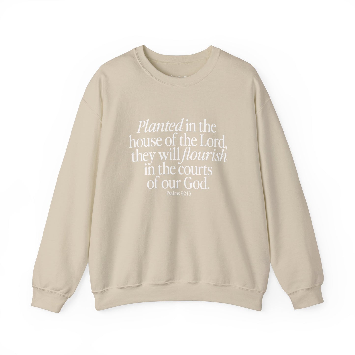 Planted (Psalm 92:13) Sweatshirt