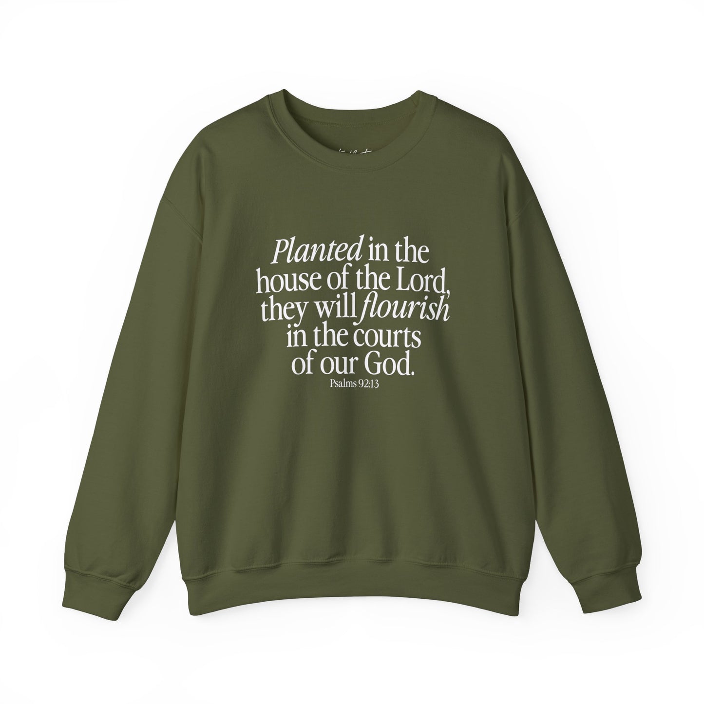 Planted (Psalm 92:13) Sweatshirt