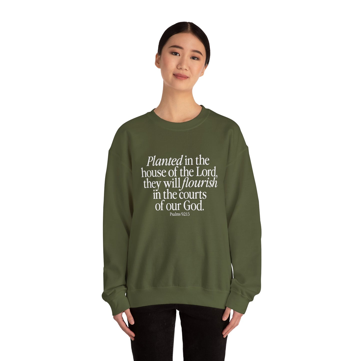 Planted (Psalm 92:13) Sweatshirt