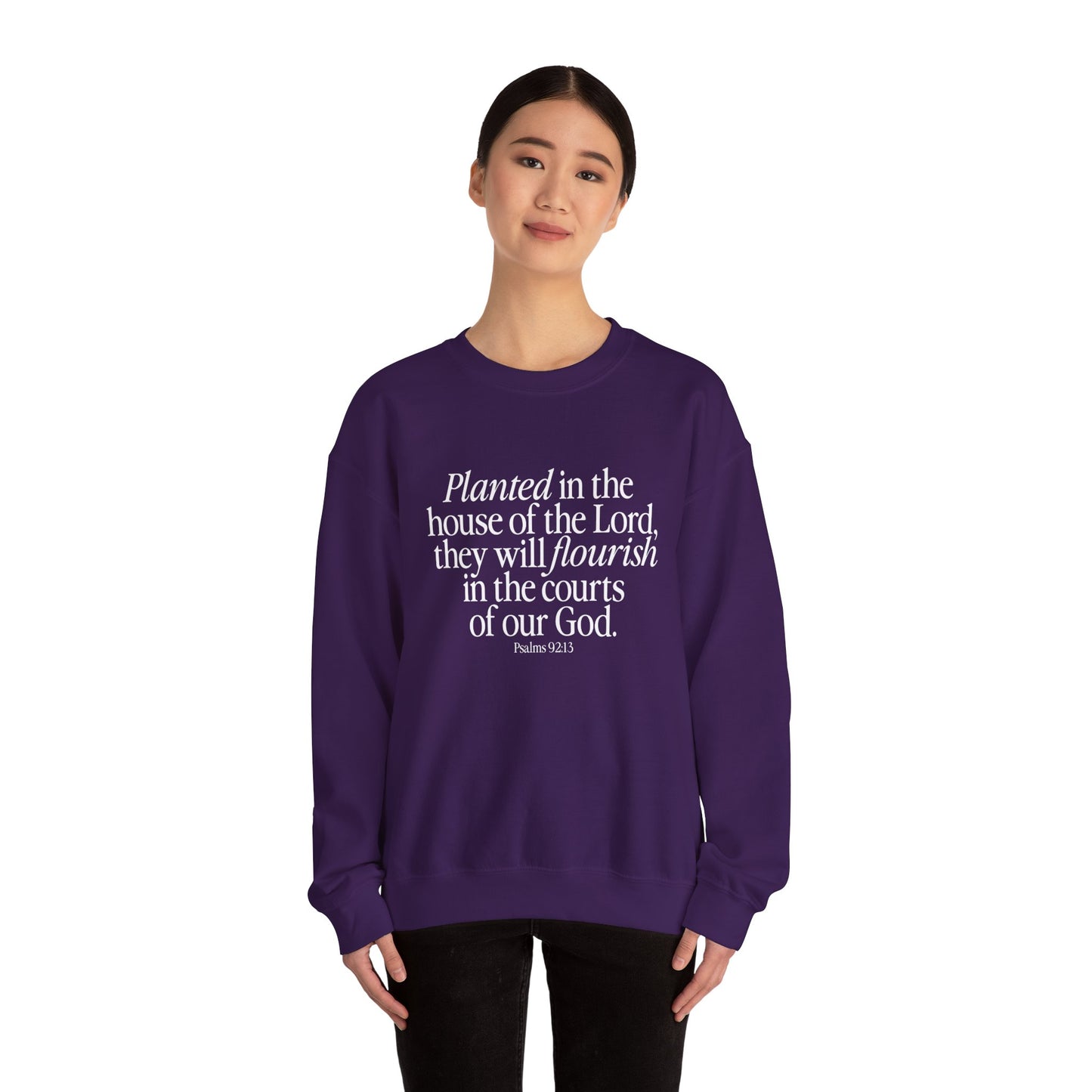 Planted (Psalm 92:13) Sweatshirt