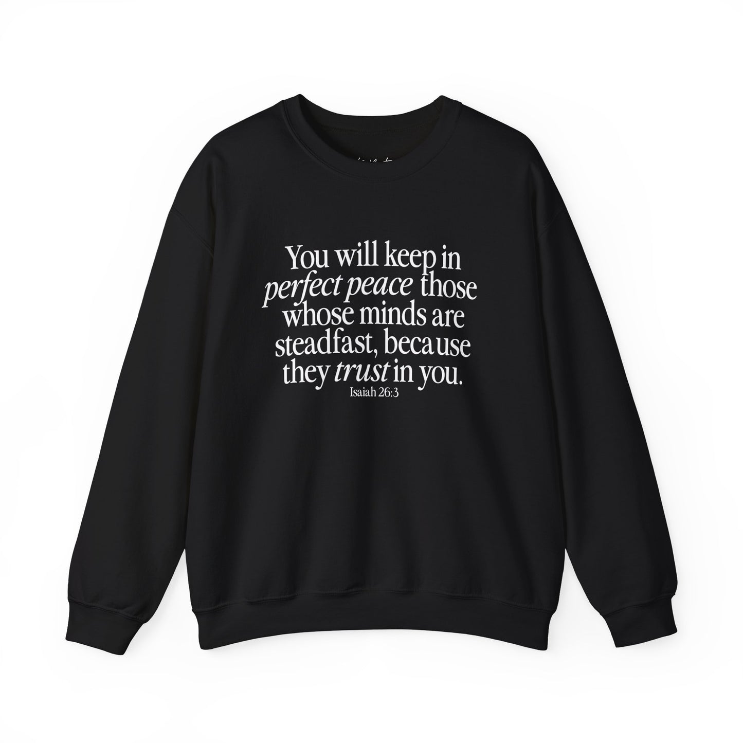 Perfect Peace (Isaiah 26:3) Sweatshirt