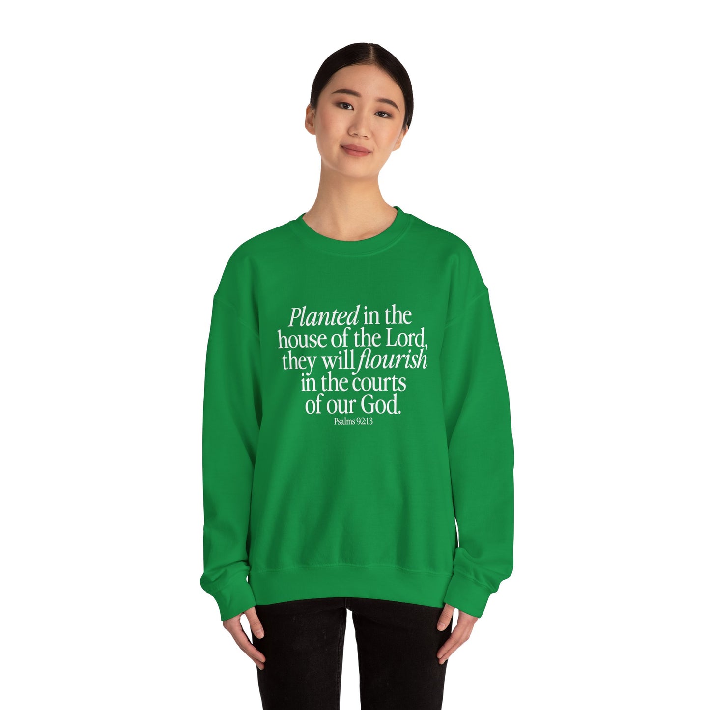 Planted (Psalm 92:13) Sweatshirt